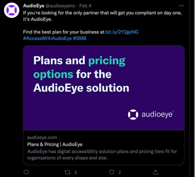Audio Eye - @audioeyeinc - Feb 4  If you're looking for th eonly partner that will get you compliant on day one, it's AudioEye.  Find the best plan for your business at bit.ly/2Y2geNG  #AccessWithAudioEye #SMB 