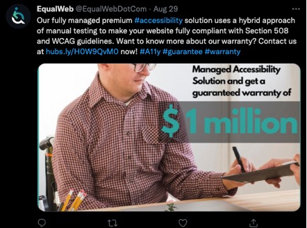 EqualWeb @EqualWebDotCom - Aug 29  Our full managed premium #accessibility solution uses a hybrid approach of manual testing to make your website fully compliant with Section 508 and WCAG guidelines.  Want to know more about our warranty?  Contact us at hubs.ly/H0W9QvM0 now!  #A11y #guarantee #warranty  Graphic of a person in a wheelchair using an tablet with the words "Managed Accessibility Solution and get a guaranteed warranty of $1 million"