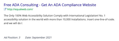 Free ADA Consulting - Get an ADA Compliance Website http://equalweb.com  The Only 100% Web Accessibility Solution Comply with International Legislation!  No. 1 accessibility solution in the world with more than 10,000 installations. insert one-line-of-code.[sic] andwe will do t  Ad Position: 3  Date: September 2021