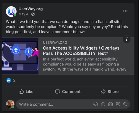 UserWay.org - May 4  What if we told you that we can do magic, and in a flash, all sites would suddenly be compliant?  Would you say ney[sic] or yey[sic]?  Read this blog post first and then leave a comment below:  Link to blog post: Can Accessibility Widgets / Overlays Pass the ACCESSIBILITY Test?