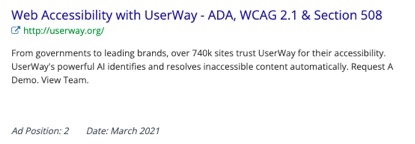 Web Accessibility with UserWay - ADA, WCAG 2.1 & Section 508 http://userway.org  From governments to leading brands, over 740k sites trust UserWay for their accessibility.  UserWay's powerful AI identifies and resolves inaccessible content automatically. Request A Demo. View Team.  Ad Position: 2  Date: March 2021